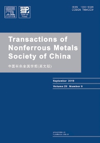 TRANSACTIONS OF NONFERROUS METALS SOCIETY OF CHINA